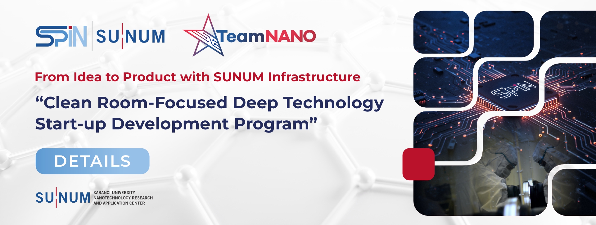 From Idea to Product with SUNUM Infrastructure “Clean Room-Focused Deep Technology Start-up Development Program”