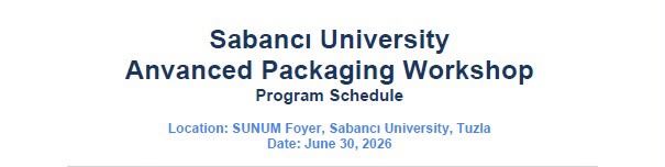 The Countdown Begins for the Sabancı University Advanced Packaging Workshop!
